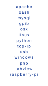 apache
bash
mysql
gpib
osx
linux
python
tcp-ip
usb
windows
php
labview
raspberry-pi
...